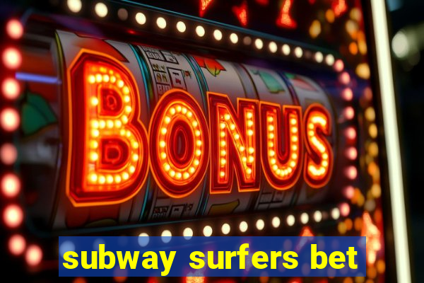 subway surfers bet